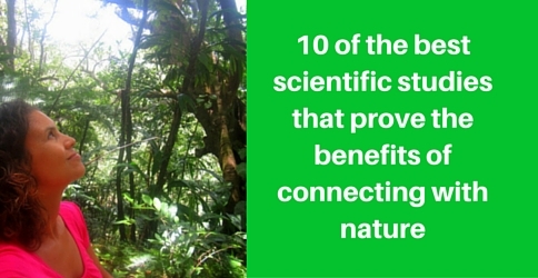 10 of the best scientific studies that prove the benefits of connecting with nature